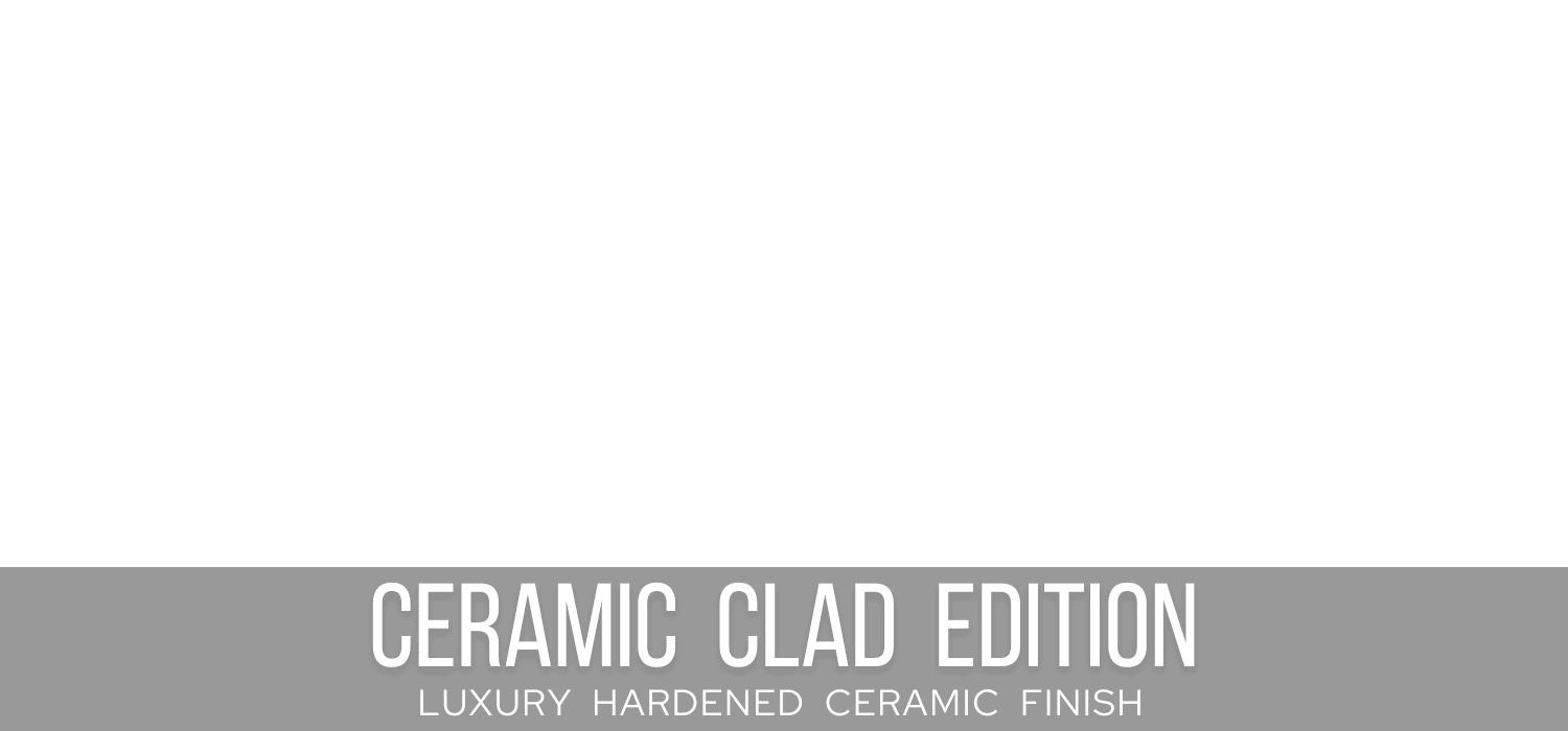 Ceramic clad edition